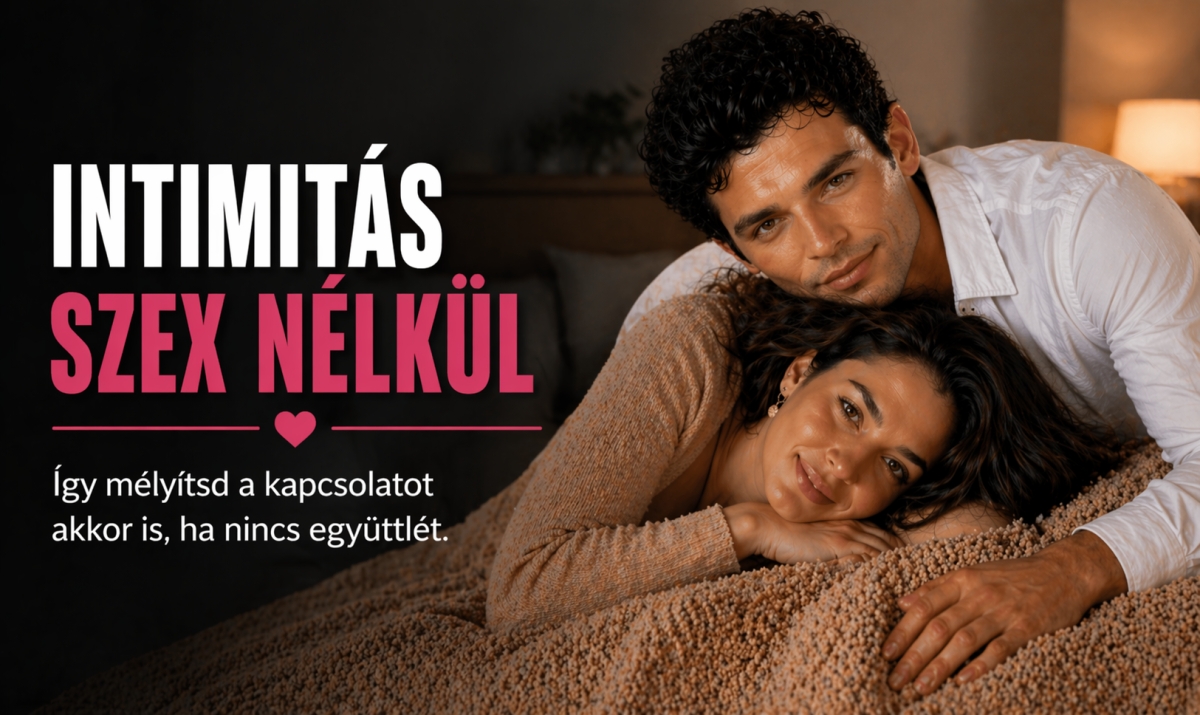 Intimitás szex nélkül